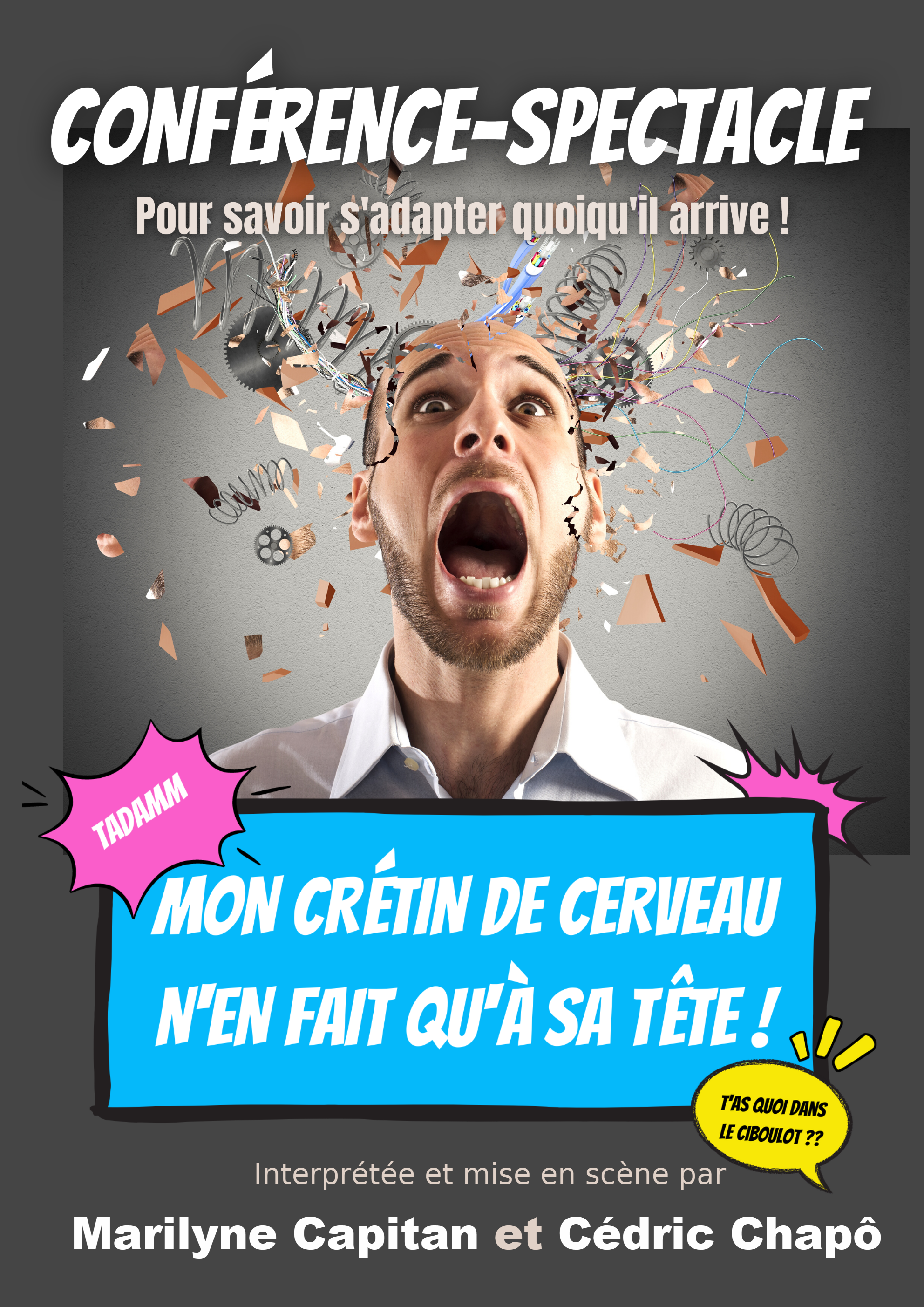 Mon crétin de cerveau n'en fait qu'à sa tête !